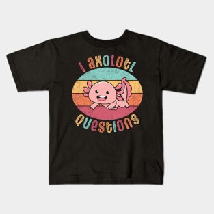 I Axolotl Questions Kids T-Shirt